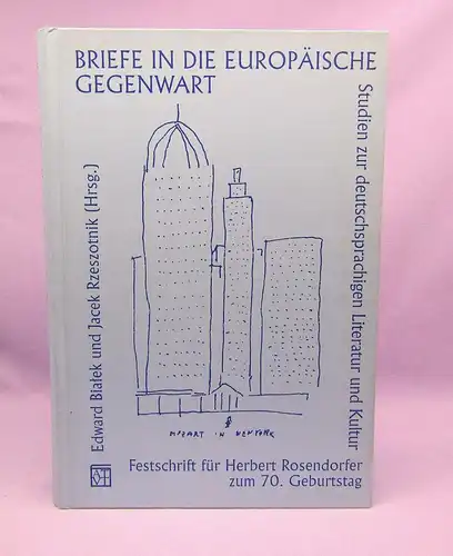 Briefe in die Europäische Gegenwart Festschrift Studien zur Literatur 2004