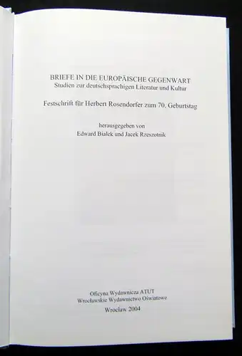 Briefe in die Europäische Gegenwart Festschrift Studien zur Literatur 2004