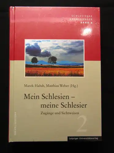 Weber Mein Schlesien- meine Schlesier Teil 2 Zugänge u. Sichtweisen Bd.6 OVP