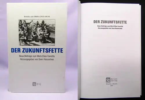 Hanuschek Der Zukunftsfette Neue Beiträge zum Werk Elias Canettis 2007 Literatur