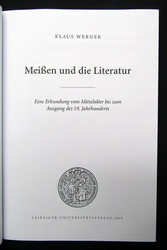 Meißen und die Literatur Erkundung vom mittelalter bis zum Ausgang 19.Jh. 2019