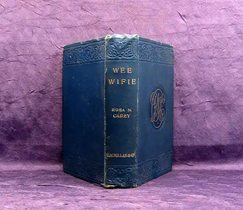 Carey, Nouchette Rosa Wee Wifie A Novel 1901 Geschichten Erzählungen Literatur