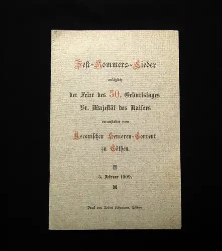 Fest-Kommers-Lieder anläßlich der Feier des 50.Gebrurtstages des Kaisers 1909