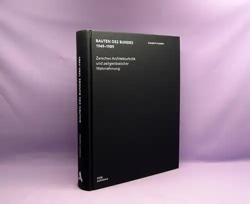 Plessen Bauten des Bundes 1949- 1989 2019 Or.SU Architekturkritik Wahrnehmung