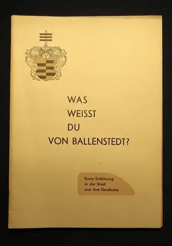 Klocke Was weisst du von Ballenstedt? + Beigabe 1965 Ortzskunde js