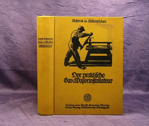 Schink und Schneider Der praktische Gas-u. Wasserinstallateur um 1900 Handbuch m