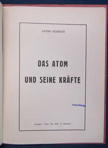 Sciorati Das Atom und seine Kräfte 1955 selten Italienisch und Deutsch js