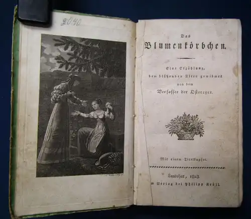 Schmid Das Blumenkörbchen 1823 vom Verfasser der Ostereyer Belletristik js
