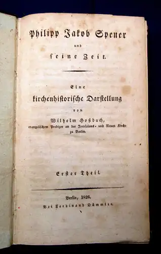 Hoßbach Philipp Jakob Spener Eine kirchenhistorische Darstellung 1828 2 Bände mb