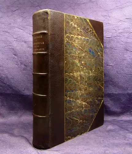 Lacroix XVIII ME SIECLE  LETTRES  SCIENCES ET ARTS 1878 16 lith. und 250 Holzsch