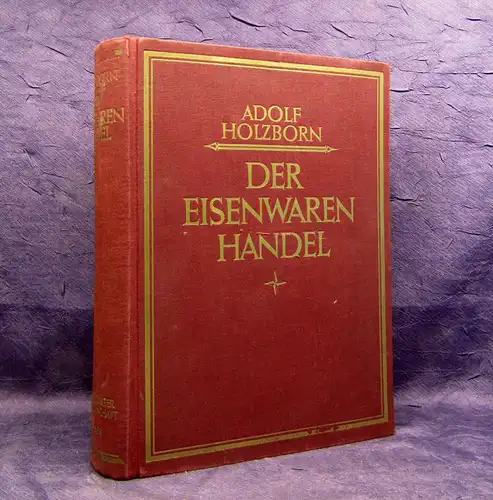 Holzborn Der Eisenwarenhandel Ein Lehr- und Nachschlagewerk um 1925 Technik mb