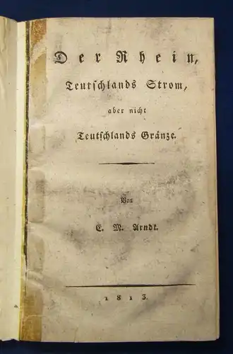 Arndt Der Rhein, Teutschlands Strom, aber nicht Teutschlands Gränze 1813 js