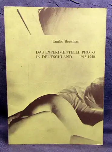 Bertonati Das Experimentelle Photo in Deutschland 1918-1940, 1978 Kunst js