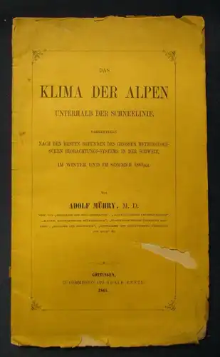Mühry Das Klima der Alpen unterhalb der Schneelinie 1865 Forschung Ortskunde js
