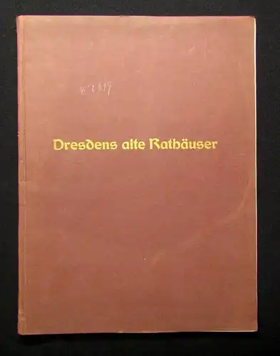 Bruck Dresdens alte Rathäuser Festschrift des Vereins für Geschichte 1910