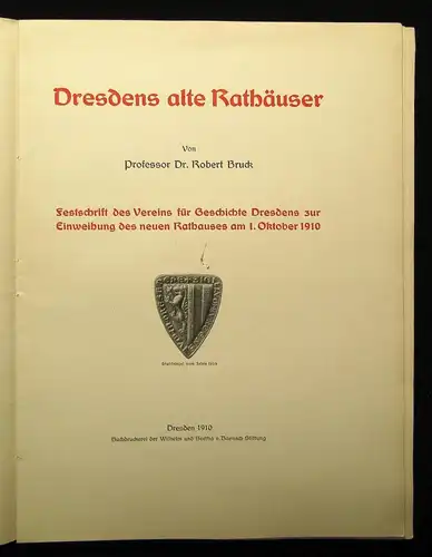 Bruck Dresdens alte Rathäuser Festschrift des Vereins für Geschichte 1910