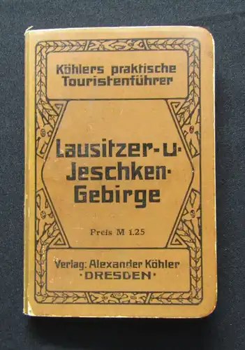 Köhler Lausitzer- u. Jeschkengebirge 1908/09 Reiseführer Touristenführer Guide