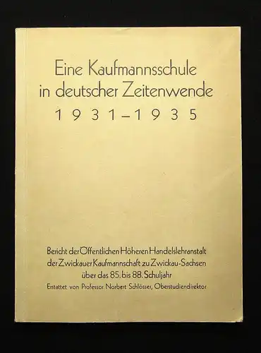 Schlösser, Norbert Eine Kaufmannsschule in deutscher Zeitwende 1931-1935