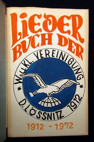 Liederbuch der W.u.Kl. Vereinigung D. Lössnitz 1912-1972 Sehr Selten Lieder