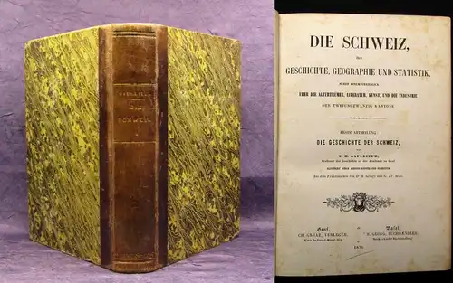 Gaullier Die Schweiz,ihre Geschichte, Geographie und Statistik 1.Abtheilung 1856