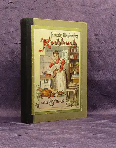 Davithis Neues und bewährtes Illustriertes Kochbuch für alle Stände um 1900