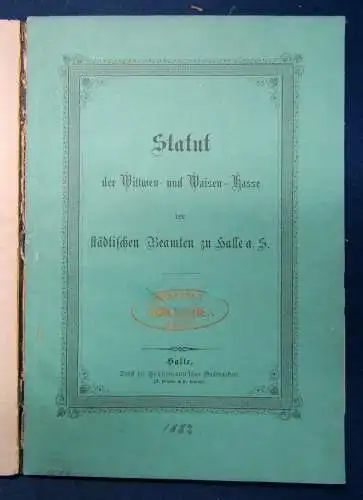 Statut der Wittwen- und Waisen-Kasse der städtischen Beamten zu Halle um 1880 sf