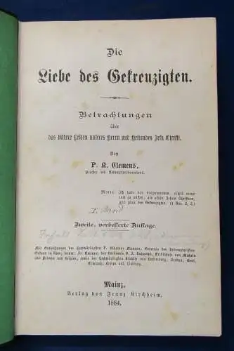Clemeens Die Liebe des Gekreuzigten 1884 Theologie Christentum Glauben Kirche js