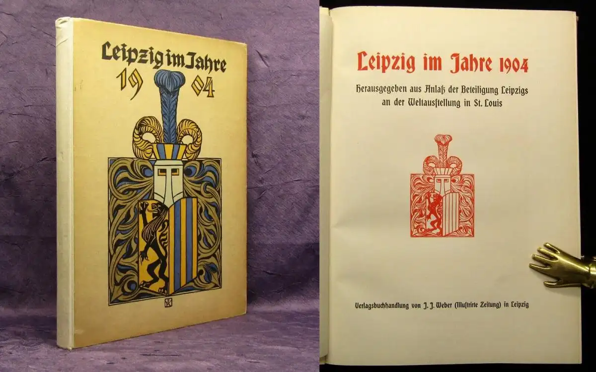 Leipzig im Jahre 1904 Beteiligung Weltausstellung St. Louis o.J. um 1900