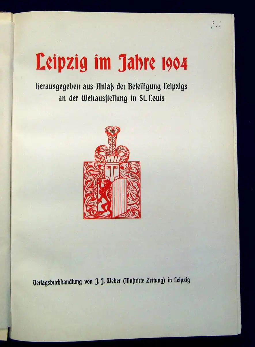 Leipzig im Jahre 1904 Beteiligung Weltausstellung St. Louis o.J. um 1900