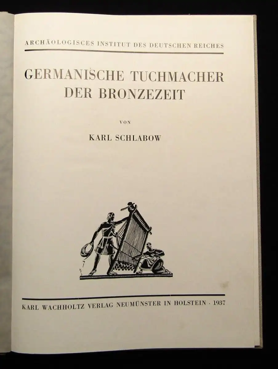 Schlabow, Karl Germanische Tuchmacher der Bronzezeit 1937 Geschichte Archäologie