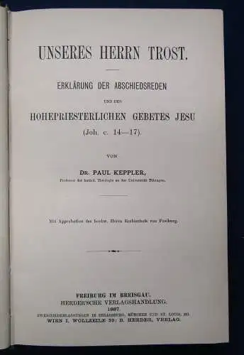 Keppler Unseres Herrn Trost 1887 Religion Theologie Abschiedsreden Christen sf