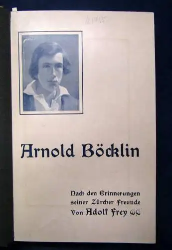 Frey Arnold Böcklin Nach den Erinnerungen seiner Zürcher Freunde 1903 js