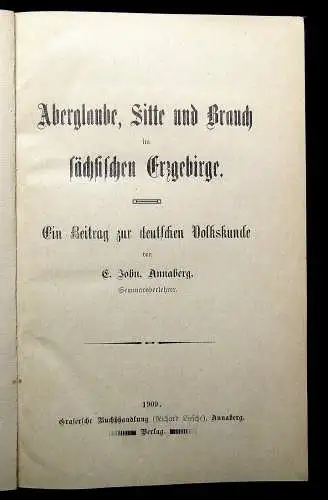 John, Ernst Aberglaube, Sitte und Brauch im sächsischen Erzgebirge 1909