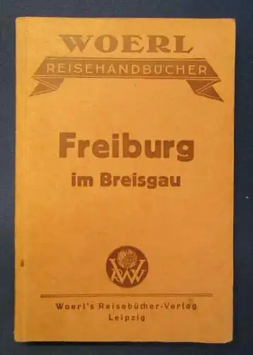 Woerls Reisehandbücher Illustrierter Führer durch Freiburg im Breisgau o.J.  js