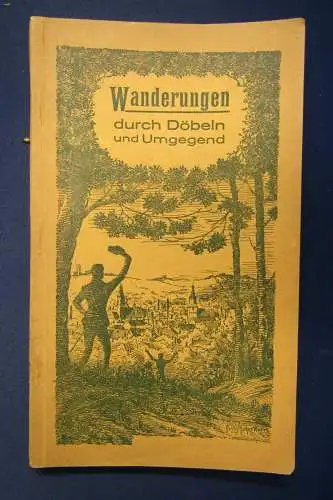 Schwender Wanderungen durch Döbeln und Umgegend 1924 Sachsen Saxonica sf