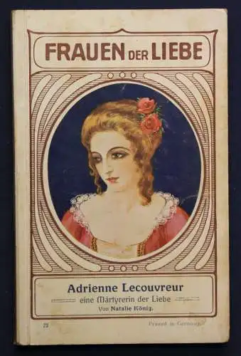 König Frauen der Liebe Band 73 "Adrienne Lecouvreur" um 1925 Liebesroman sf