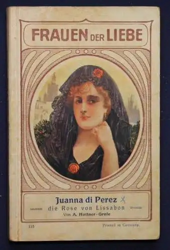 Grefe Frauen der Liebe Band 115 "Juanna di Perez" um 1925 Liebesroman sf