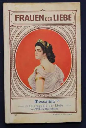 Rosenkranz Frauen der Liebe Band 16 "Messalina" um 1925 Liebesroman sf
