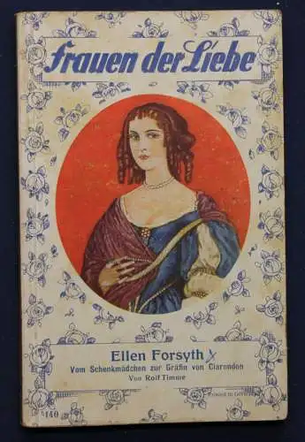 Timme Frauen der Liebe Bd 140 "Ellen Forsyt" um 1925 Belletristik Liebesroman sf