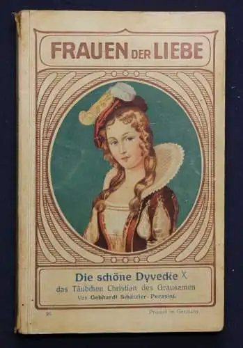 Perasini Frauen der Liebe Band 95 "Die schöne Dyvecke" um 1925 Liebesroman sf