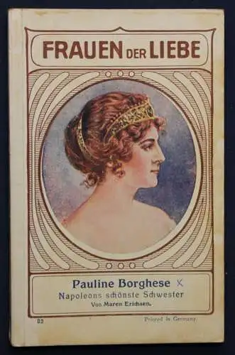 Erichsen Frauen der Liebe Band 32 "Pauline Borghese" um 1925 Liebesroman sf