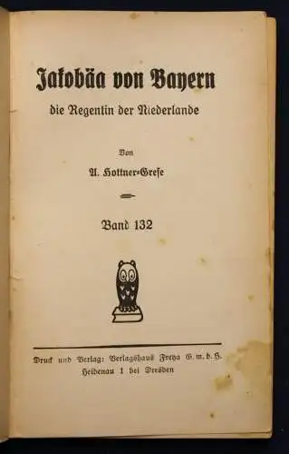 Grefe Frauen der Liebe Band 132 "Jakobäa von Bayern" um 1925 Liebesroman sf