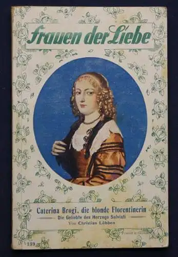Lübben Frauen der Liebe Band 139 "Caterina Brogi" um 1925 Liebesroman sf