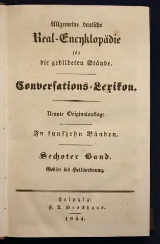 Allgemeine deutsche Real - Encyklopädie 6. Band "Gebler - Heilsordnung" 1844 sf