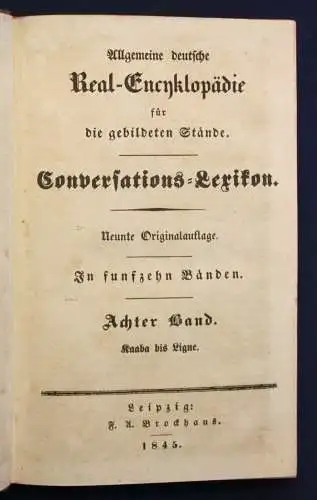 Allgemeine deutsche Real - Encyklopädie 8. Band "Kaaba bis Ligne" 1845 sf