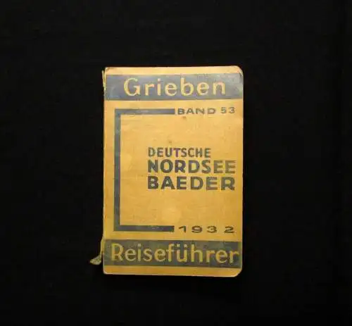 Grieben Reiseführer Band 53 Die deutschen Nordseebäder und die Hafenstädte 1932