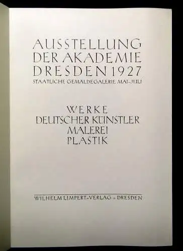 Ausstellung der Akademie Dresden 1927 Staatliche Gemäldegalerie Mai-Juli 1927