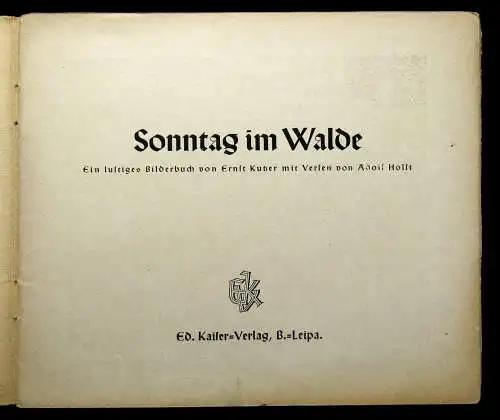 Holst Adolf Sonntag im Walde Ein lustiges Bilderbuch von Ernst Kutzer um 1930