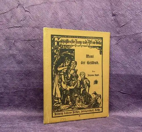 Spyri Johanna Moni der Geißbub um 1910 Kinderbuch Kinderliteratur Erzählungen