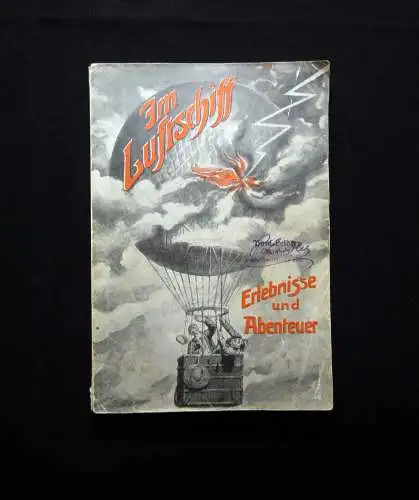 Köhler Im Luftschiff Erlebnisse und Abenteuer 1910 96 Abbildungen Zeppelin